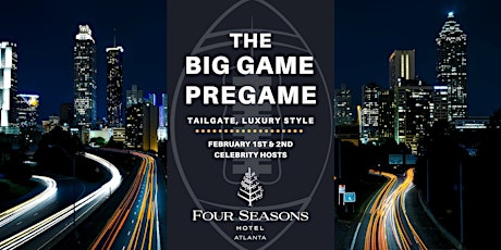 The 'Big Game' Pregame at Four Seasons Hotel Atlanta primary image