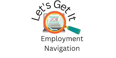 Let's Get It: Employment Resources  & Navigation Program primary image