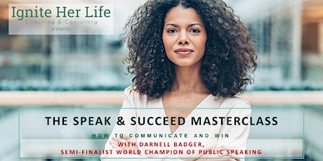 Ignite Her Life presents: The Speak & Succeed Masterclass primary image