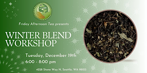 December Tea Blending Workshop (2) primary image