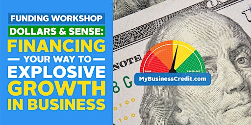 Imagen principal de Dollars and Sense: Financing Your Way to Explosive Growth In Business!