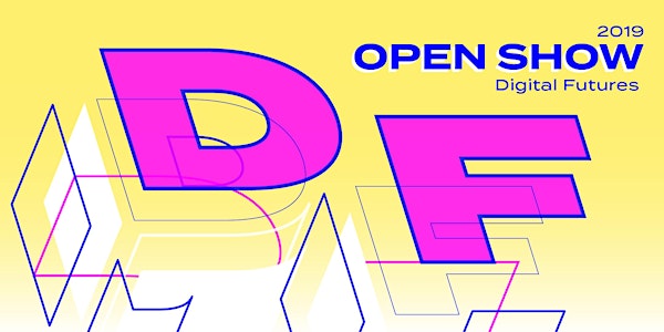 Digital Futures Open Show 2019