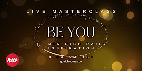 BE YOU- 15 MIN RICH DAILY INSPIRATION