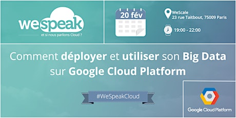 Image principale de #WeSpeakCloud : "Comment déployer et utiliser son Big Data sur Google Cloud Platform ?"