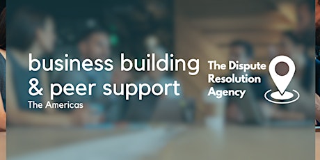 Business Building Support for Dispute Resolution Practitioners (USA) primary image
