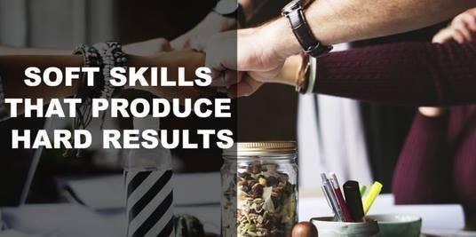 Soft Skills That Produce Hard Results - The Top 10 Skills required for Success in 2020