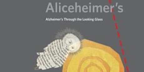 Aliceheimer’s: Stories, Histories, and Healing primary image