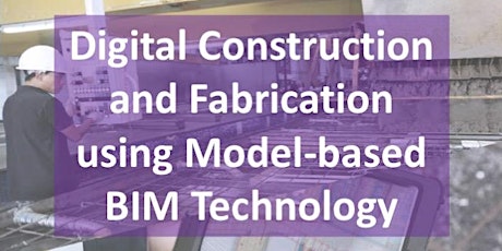 Digital Construction and Fabrication using Model-based BIM Technology