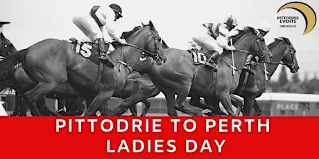 Pittodrie Stadium to Perth Races- Ladies Day
