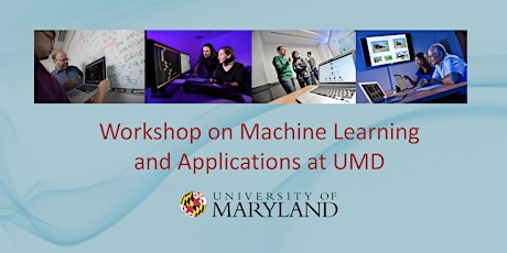 Workshop on Machine Learning and Applications at UMD primary image