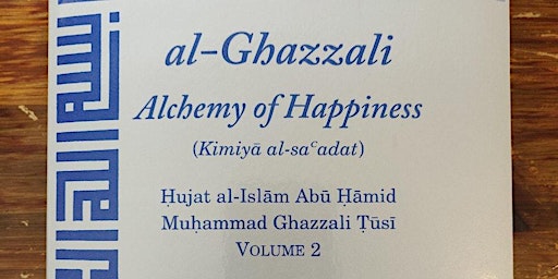 Primaire afbeelding van An Expose/ Discussion on Al-Ghazzali's: Alchemy of Happiness (Volume 2)