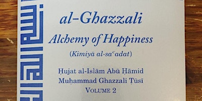 An Expose/ Discussion on Al-Ghazzali's: Alchemy of Happiness (Volume 2) primary image