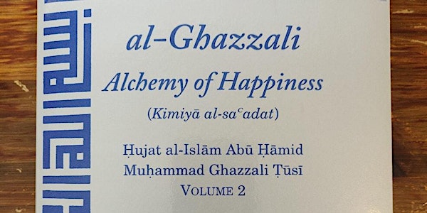 An Expose/ Discussion on Al-Ghazzali's: Alchemy of Happiness (Volume 2)