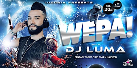 Hauptbild für LUXURIA PRODUCTIONS CHICAGO WEPA PARTY| DABUT DJ.LUMA