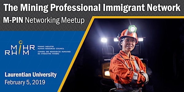 Sudbury Mining Professional Immigrant Network (M-PIN) Meetup - February