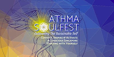 Athma SoulFest .: Cultivating the Sustainable Self :. MAY 10-11-12 primary image