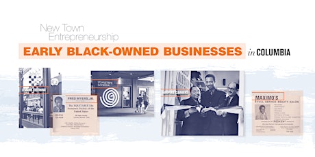 New Town Entrepreneurship: Early Black-Owned Businesses in Columbia,Maryland, 1967-1977 primary image