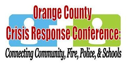 Orange County Crisis Response Conference (OCCRC) 2015  -  A Change in Crisis Response: Prepare, Prevent, Respond and Recover primary image