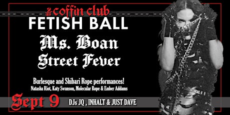 Imagem principal do evento COFFIN CLUB FETISH BALL: MS. BOAN + STREET FEVER