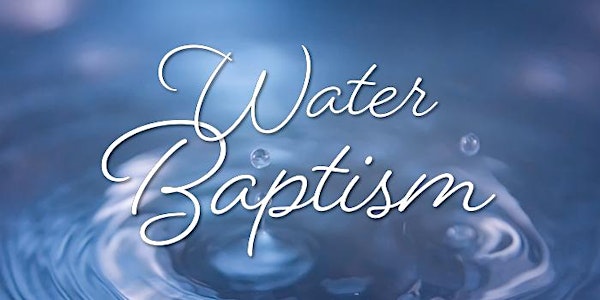 Water Baptism, Feb 17, 2019
