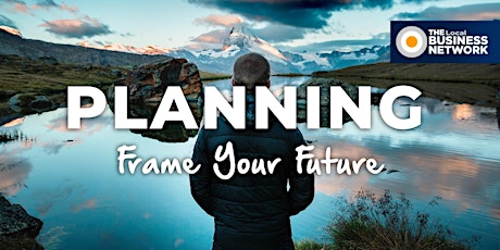 Planning - Frame Your Future with The Local Business Network (North Coast) primary image