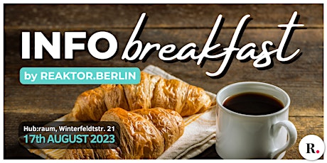 Hauptbild für Info Breakfast by REAKTOR.BERLIN