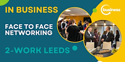 Face to Face Networking at 2-WORK, LEEDS, - Networking primary image