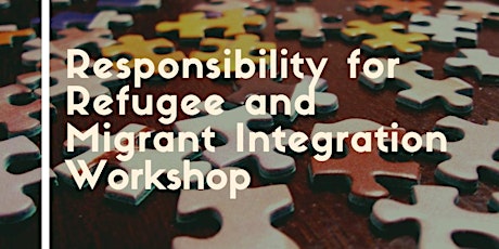 Workshop: Responsibility for Refugee and Migrant Integration  primary image
