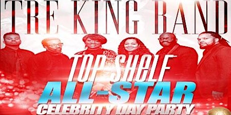 Tre'King Band TopShelf All-Star Celebrity Day Party primary image