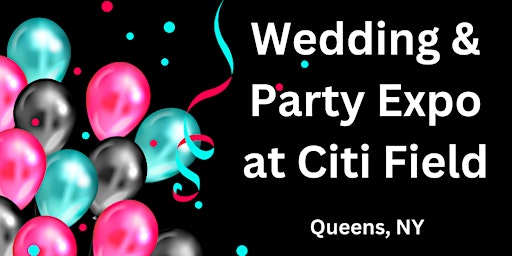 Imagen principal de NY Biggest Wedding and Party Expo at Citi Field
