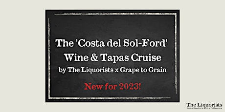 SOLD OUT: The 'Costa del Sol-Ford' Spanish Wine & Tapas Cruise