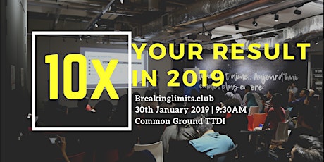 Breaking Limit Club - 10x Your Result in 2019 primary image