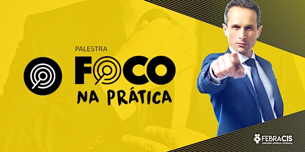 [BRASÍLIA/DF - WORKSHOP GRATUITO] Foco Na Prática 28/02/2019