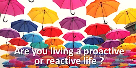 NLP Forum - Are you living a proactive or reactive life? primary image
