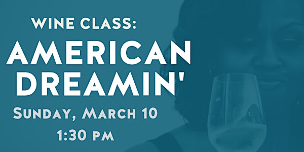 Wine Class: American Dreamin' 