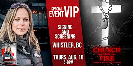 Primaire afbeelding van Whistler, BC - VIP CHURCH UNDER FIRE Screening & Tamara Lich BOOK SIGNING