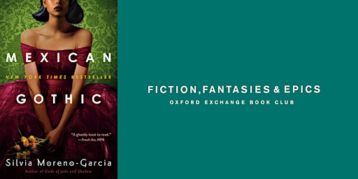 Fiction, Fantasies, & Epics Book Club | Mexican Gothic primary image