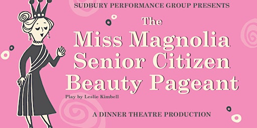 Dinner Theatre: THE MISS MAGNOLIA SENIOR CITIZEN BEAUTY PAGEANT primary image