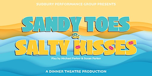 Dinner Theatre: SANDY TOES & SALTY KISSES primary image