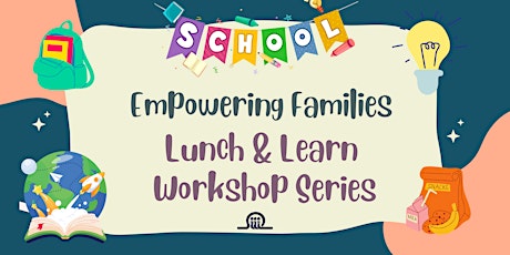 Immagine principale di Empowering Families: Lunch & Learn Workshop Series 