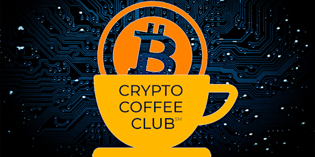 Crypto Coffee Club℠ (For Business Owners & Professionals) RE: Bitcoin