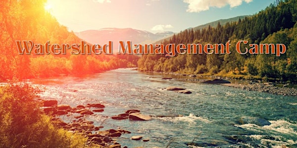  May 16 -17, 2019 Oregon Watershed Management Camp  