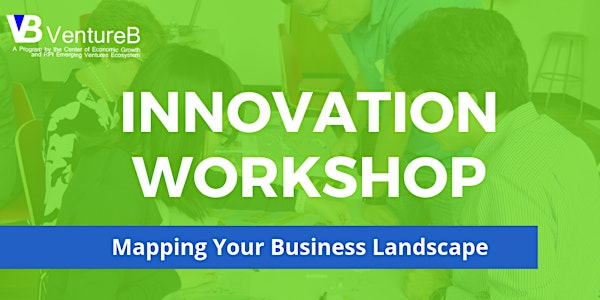 VentureB Innovation Workshop: Mapping your Business Landscape