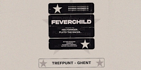 Hauptbild für FEVERCHILD RECORD RELEASE SHOW // Trefpunt // Ghent