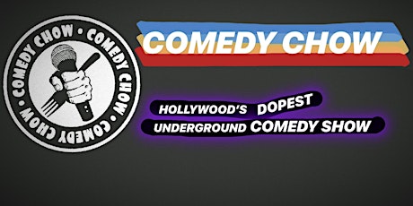 Comedy Chow: The Dopest Underground Comedy Show in Hollywood primary image