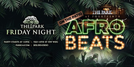 Afrobeats On The Patio at The Park Friday!