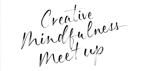 Creative Mindfulness Meet-Up primary image