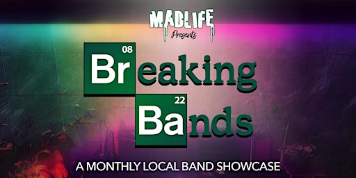 Imagem principal do evento Breaking Bands — A Monthly Local & Regional Band Showcase