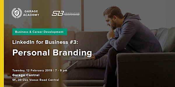 LinkedIn for Business Workshop #3: Personal Branding 