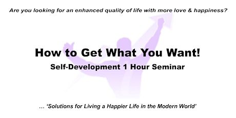 Hauptbild für FREE Seminar - How to Get What You Want!